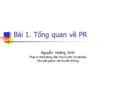 Bài giảng Tổng quan về PR - Nguyễn Hoàng Sinh