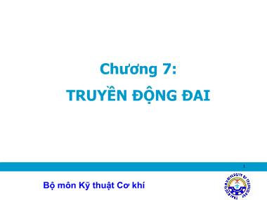 Bài giảng Truyền động cơ khí - Chương 7: Truyền động đai