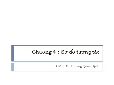 Bài giảng UML - Chương 4: Sơ đồ tương tác - Trương Quốc Định