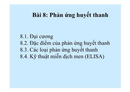 Bài giảng Vi sinh - Bài 8: Phản ứng huyết thanh - Bùi Hồng Quân