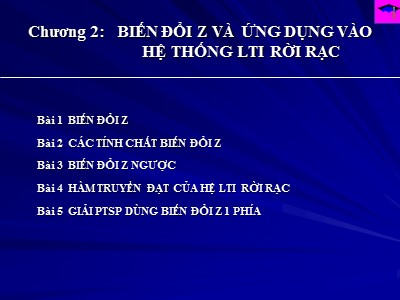 Bài giảng Xử lí tín hiệu số - Chương 2: Biến đổi Z và ứng dụng vào hệ thống LTI rời rạc - Vũ Văn Sơn