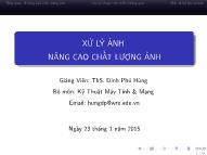 Bài giảng Xử Lý ảnh Nâng cao chất lượng ảnh - Bài 4+5 - Đinh Phú Hùng