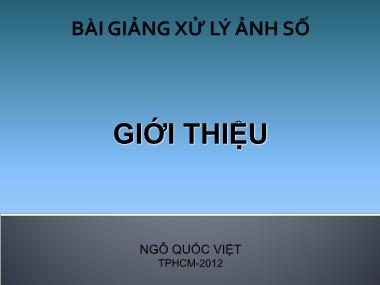 Bài giảng Xử lý ảnh số - Chương 1: Giới thiệu - Ngô Quốc Việt