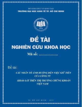 Đề tài Nghiên cứu khoa học: Các nhân tố ảnh hưởng đến việc giữ tiền của công ty-Khảo sát trên thị trường Chứng khoán Việt Nam