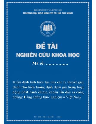 Đề tài Nghiên cứu khoa học: Kiểm định tính hiệu lực của các lý thuyết giải thích cho hiện tượng định dưới giá trong hoạt động phát hành chứng khoán lần đầu ra công chúng-Bằng chứng thực nghiệm ở Việt Nam