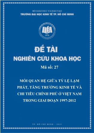 Đề tài Nghiên cứu khoa học: Mối quan hệ giữa tỷ lệ lạm phát-Tăng trưởng kinh tế và chi tiêu chính phủ ở Việt Nam trong giai đoạn 1997-2012