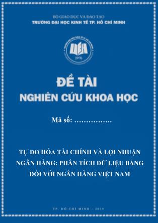 Đề tài Nghiên cứu khoa học: Tự do hóa tài chính và lợi nhuận ngân hàng-Phân tích dữ liệu bảng đối với ngân hàng Việt Nam