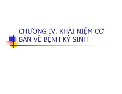 Giáo trình Bệnh truyền nhiễm - Chương 4: Khái niệm cơ bản về bệnh kí sinh