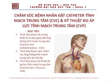 Giáo trình Chăm sóc bệnh nhân đặt Catheter tĩnh mạch trung tâm (CVC) và kĩ thuật đo áp lực tĩnh mạch trung tâm (CVP)