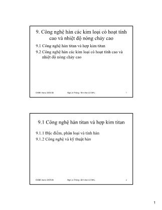 Giáo trình Công nghệ hàn điện nóng chảy - Chương 9: Công nghệ hàn các kim loại có hoạt tính cao và nhiệt độ nóng chảy cao - Ngô Lê Thông