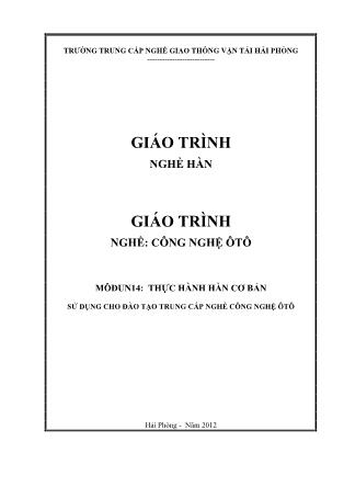 Giáo trình Công nghệ ô tô - Môđun 14: Thực hành hàn cơ bản sử dụng cho đào tạo trung cấp nghề công nghệ ô tô