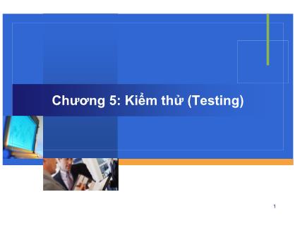 Giáo trình Công nghệ phần mềm - Chương 5: Kiểm thử (Testing)