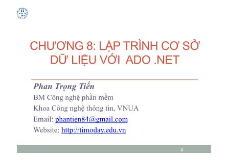 Giáo trình Công nghệ thông tin - Chương 8: Lập trình cơ sở dữ liệu với ADO.NET - Phan Trọng Tiến