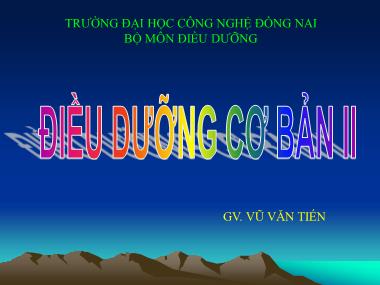 Giáo trình Điều dưỡng cơ bản II-Nhu cầu dinh dưỡng-Chế độ ăn bệnh lý - Vũ Văn Tiến