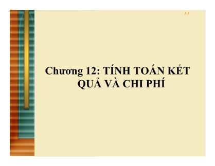 Giáo trình Giới thiệu học phần quản trị kinh doanh - Chương 12: Tính toán kết quả và chi phí