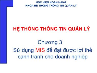 Giáo trình Hệ thống thông tin quản lí - Chương 3: Sử dụng MIS để đạt được lợi thế cạnh tranh cho doanh nghiệp