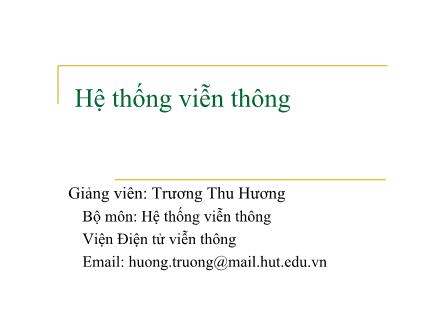 Giáo trình Hệ thống viễn thông - Chương 1: Tổng quan hệ thống viễn thông - Trương Thu Hương