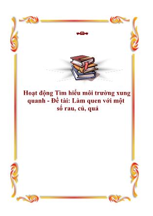 Giáo trình Hoạt động Tìm hiểu môi trường xung quanh - Đề tài: Làm quen với một số rau, củ, quả