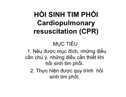 Giáo trình Hồi sinh tim phổi cardiopulmonary resuscitation (CPR)