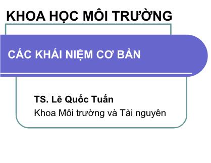 Giáo trình Khoa học môi trường - Chương 1: Các khái niệm cơ bản - Lê Quốc Tuấn