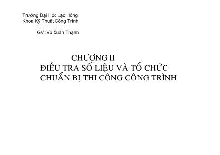 Giáo trình Kĩ thuật Công trình - Chương 2: Điều tra số liệu và tổ chức chuẩn bị thi công công trình - Võ Xuân Thạnh