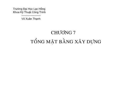 Giáo trình Kĩ thuật Công trình - Chương 7: Tổng mặt bằng xây dựng - Võ Xuân Thạnh