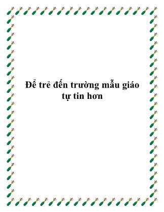 Giáo trình Kinh nghiệm nuôi con - Bài 13: Để trẻ đến trường mẫu giáo tự tin hơn