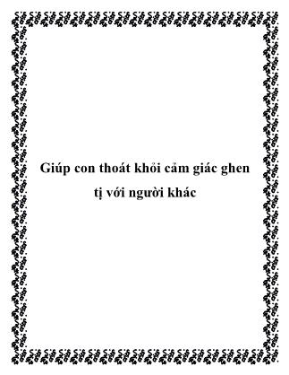 Giáo trình Kinh nghiệm nuôi con - Bài 18: Giúp con thoát khỏi cảm giác ghen tị với người khác