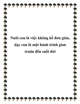 Giáo trình Kinh nghiệm nuôi con - Bài 3: Nuôi con là việc không hề đơn giản, dạy con là một hành trình gian truân đến suốt đời