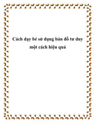 Giáo trình Kinh nghiệm nuôi con - Bài 9: Cách dạy bé sử dụng bản đồ tư duy một cách hiệu quả