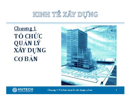 Giáo trình Kinh tế xây dựng - Chương 1: Tổ chức quản lí xây dựng cơ bản