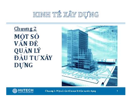 Giáo trình Kinh tế xây dựng - Chương 2: Một số vấn đề quản lí đầu tư xây dựng