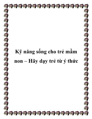 Giáo trình Kỹ năng dạy trẻ - Bài 11: Kỹ năng sống cho trẻ mầm non – Hãy dạy trẻ từ ý thức