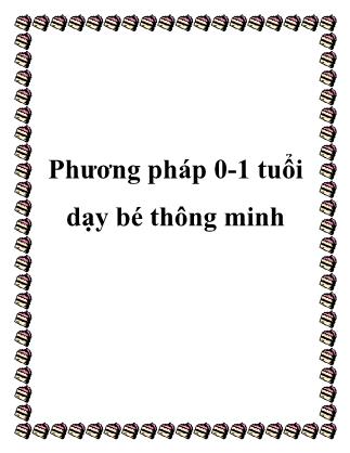 Giáo trình Kỹ năng dạy trẻ - Bài 12: Phương pháp 0-1 tuổi dạy bé thông minh