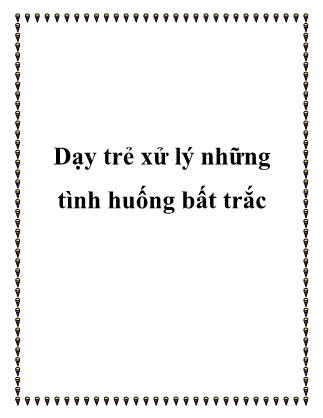 Giáo trình Kỹ năng dạy trẻ - Bài 8: Dạy trẻ xử lý những tình huống bất trắc