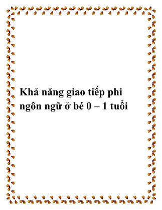 Giáo trình Kỹ năng dạy trẻ - Bài 9: Khả năng giao tiếp phi ngôn ngữ ở bé 0 – 1 tuổi