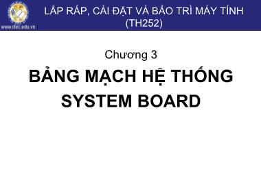 Giáo trình Lắp ráp, cài đặt và bảo trì máy tính - Chương 3: Bảng mạch hệ thống system board - Phạm Hoàng Sơn