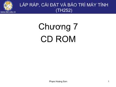 Giáo trình Lắp ráp, cài đặt và bảo trì máy tính - Chương 7: CD ROM - Phạm Hoàng Sơn