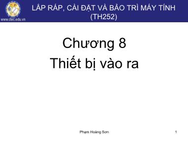 Giáo trình Lắp ráp, cài đặt và bảo trì máy tính - Chương 8: Thiết bị vào ra - Phạm Hoàng Sơn