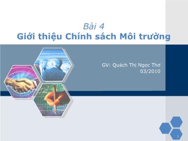 Giáo trình Môi trường - Bài 4: Giới thiệu chính sách môi trường - Quách Thị Ngọc Thơ