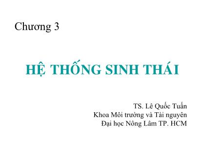 Giáo trình Môi trường và tài nguyên - Chương 3: Hệ thống sinh thái - Lê Quốc Tuấn