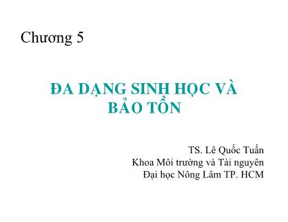 Giáo trình Môi trường và tài nguyên - Chương 5: Đa dạng sinh học và bảo tồn - Lê Quốc Tuấn