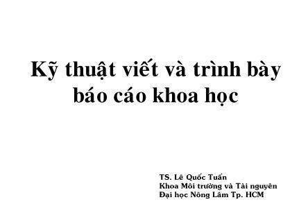 Giáo trình Môi trường và tài nguyên - Chương 8: Kĩ thuật viết và trình bày Báo cáo khoa học - Lê Quốc Tuấn