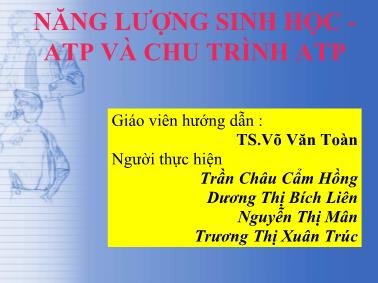 Giáo trình Năng lượng sinh học-ATP và chu trình ATP - Võ Văn Toàn