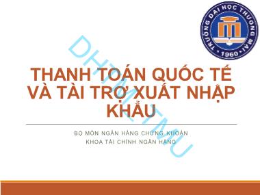 Giáo trình Ngân hàng Chứng khoán - Chương 1: Thanh toán quốc tế và tài trợ xuất nhập khẩu