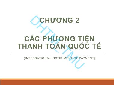 Giáo trình Ngân hàng Chứng khoán - Chương 2: Các phương tiện thanh toán quốc tế