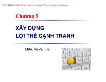 Giáo trình Nghiệp vụ kinh doanh - Chương 5: Xây dựng lợi thế cạnh tranh - Vũ Văn Hải