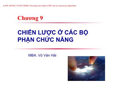 Giáo trình Nghiệp vụ kinh doanh - Chương 9: Chiến lược ở các bộ phận chức năng - Vũ Văn Hải