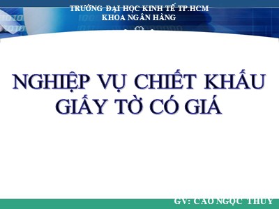 Giáo trình Nghiệp vụ ngân hàng - Chương 5: Nghiệp vụ chiếu khấu giấy tờ có giá - Cao Ngọc Thúy