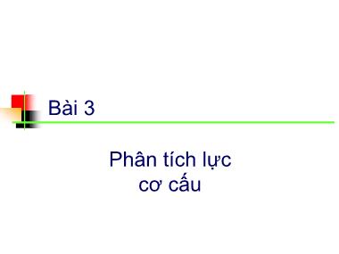 Giáo trình Nguyên lí máy - Bài 3: Phân tích lực cơ cấu